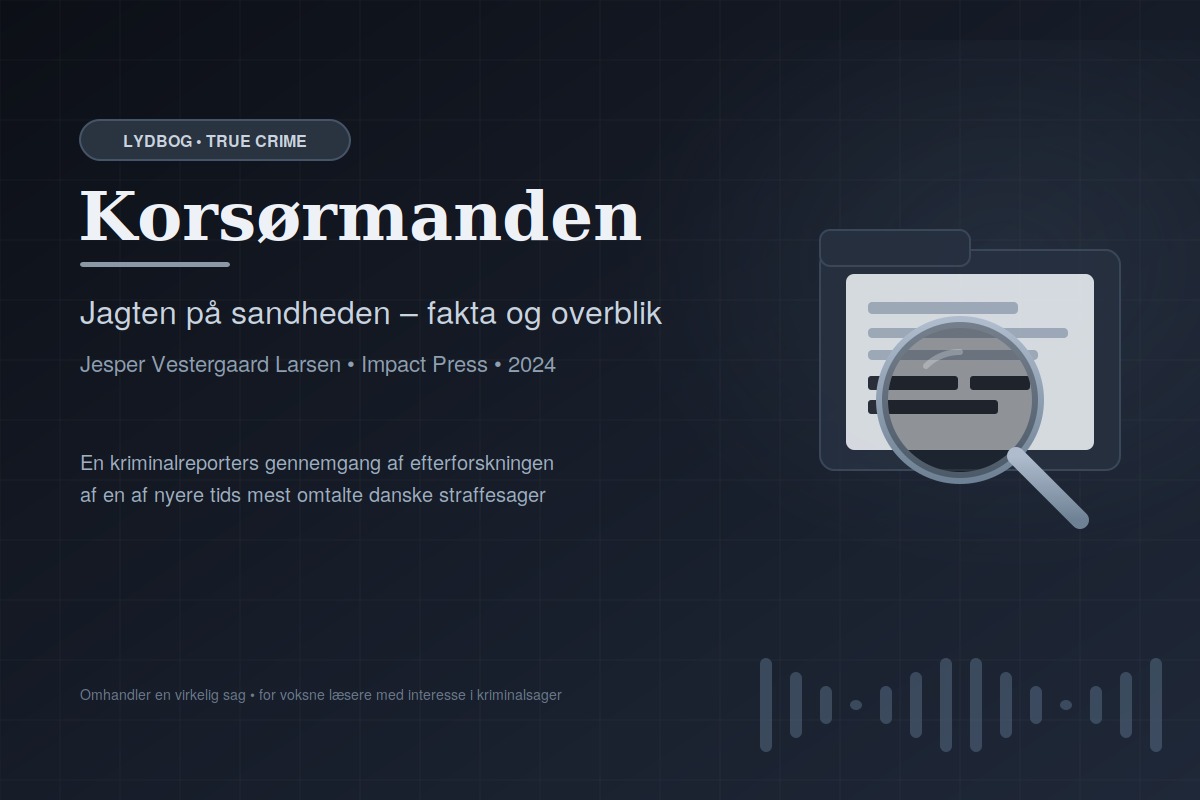 Korsørmanden: Jagten på sandheden - lydbog og fakta