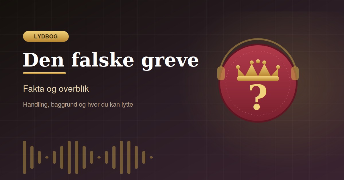 Den falske greve som lydbog - fakta og overblik