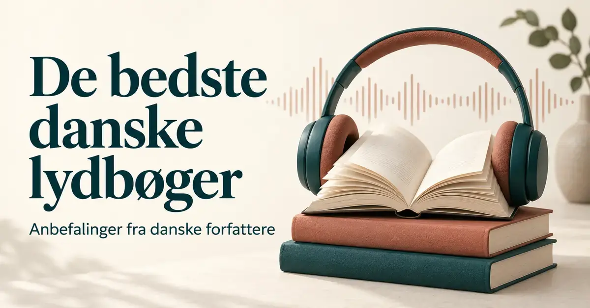 Hovedtelefoner omkranser en åben bog oven på to lukkede bøger ved siden af teksten »De bedste danske lydbøger – Anbefalinger fra danske forfattere«.
